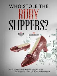 Who Stole the Ruby Slippers?