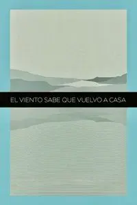 The Winds Know That I'm Coming Back Home