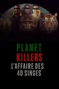 Planet Killers : L'affaire des 40 singes