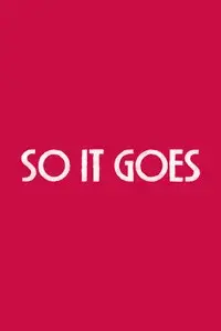 So It Goes