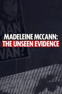 Madeleine McCann: The Unseen Evidence