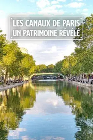 Les canaux de Paris: Un patrimoine révélé