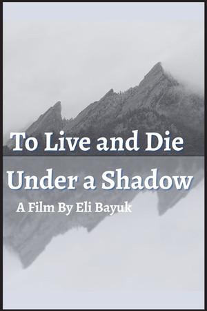 To Live and Die Under a Shadow