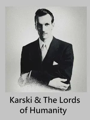 Karski & The Lords of Humanity
