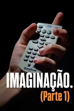 IMAGINAÇÃO. (Parte 1)