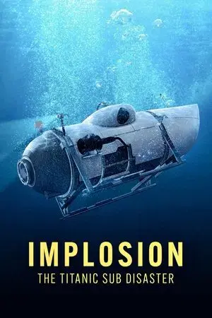 Implosion: The Titanic Sub Disaster