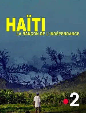 Haïti, la rançon de l'indépendance