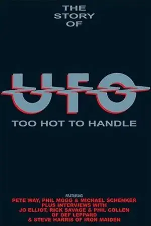 The Story of UFO: Too Hot To Handle