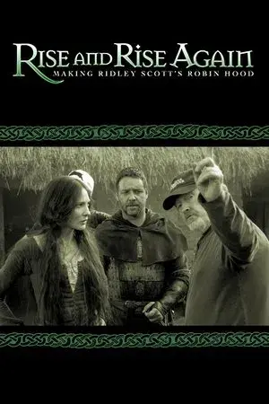 Rise and Rise Again: Making Ridley Scott's Robin Hood
