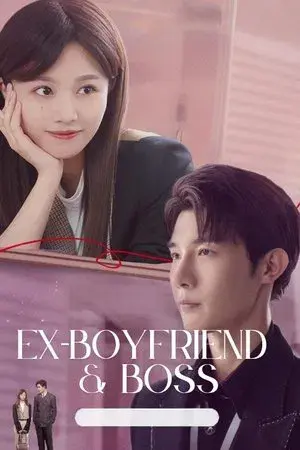 Ex-Boyfriend & Boss