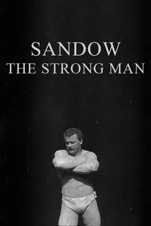Sandow: The Strong Man
