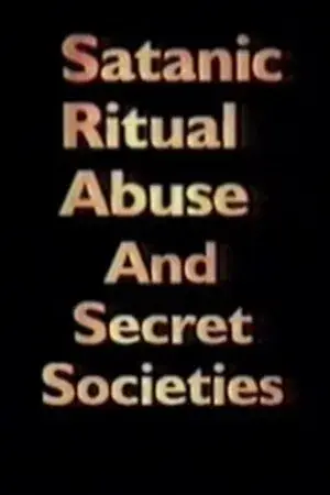 Satanic Ritual Abuse and Secret Societies
