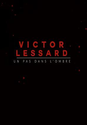 Victor Lessard : Un pas dans l'ombre