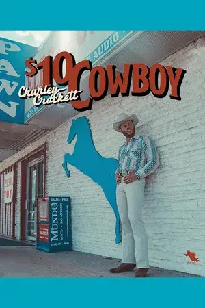 Charley Crockett: $10 Dollar Cowboy