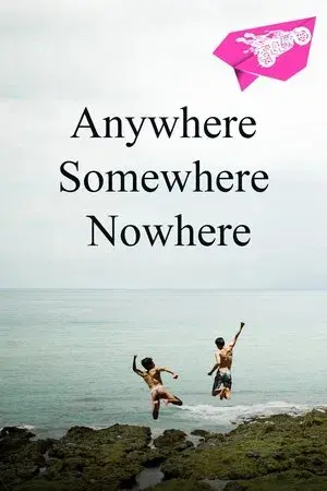 Anywhere Somewhere Nowhere