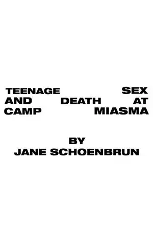 Teenage Sex and Death at Camp Miasma