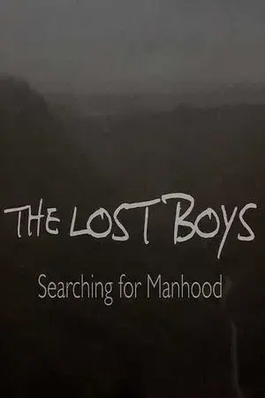 The Lost Boys: Searching for Manhood