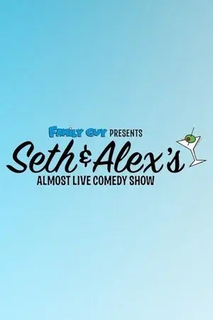 Family Guy Presents: Seth & Alex's Almost Live Comedy Show