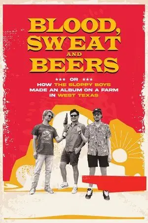 Blood, Sweat and Beers, or How the Sloppy Boys Made an Album on a Farm in West Texas
