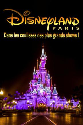 Behind the scenes of the biggest Disneyland Paris shows!