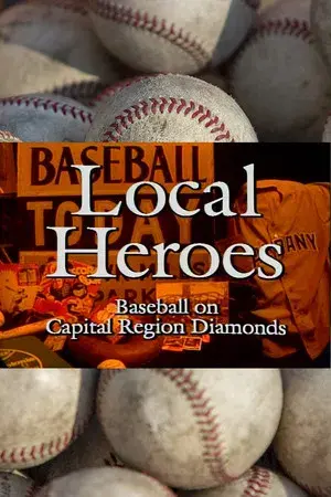 Local Heroes: Baseball on Capital Region Diamonds