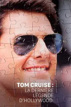 Tom Cruise : la dernière légende d'Hollywood
