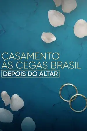 Love Is Blind Brazil: After the Altar