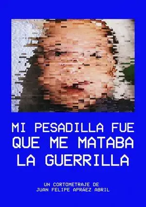 Mi pesadilla fue que me mataba la guerrilla