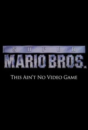 Super Mario Bros: This Ain't No Video Game