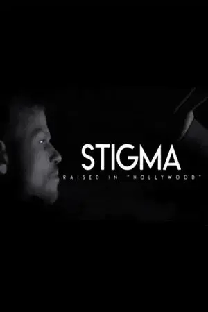 Stigma: Raised in Hollywood