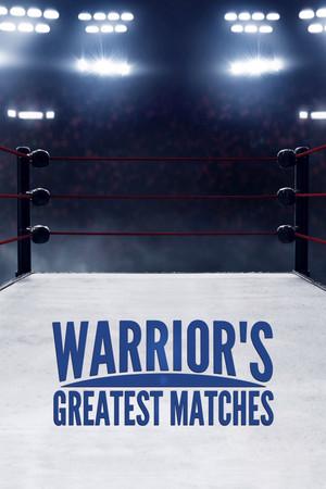 Warrior's Greatest Matches